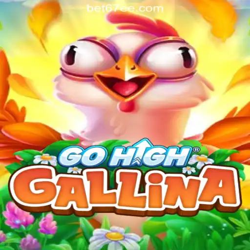 Exploring the World of GoHighGallina: A New Addition to 67EE.COM Platform-Oficial Slots Brasil