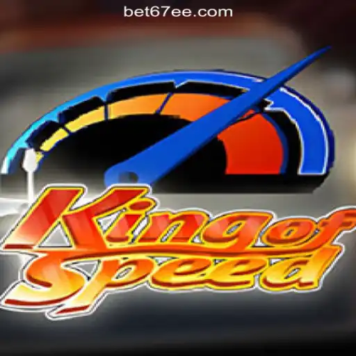 Experience the Thrill of 'KingofSpeed' on 67EE.COM Platform-Oficial Slots Brasil