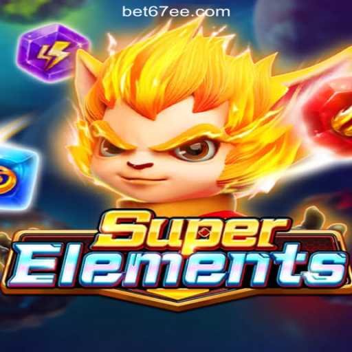 Exploring the Exciting Realm of SuperElements on 67EE.COM Platform-Oficial Slots Brasil