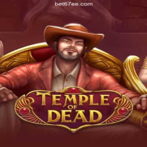 Discover the Thrills of TempleofDead on 67EE.COM Platform-Oficial Slots Brasil