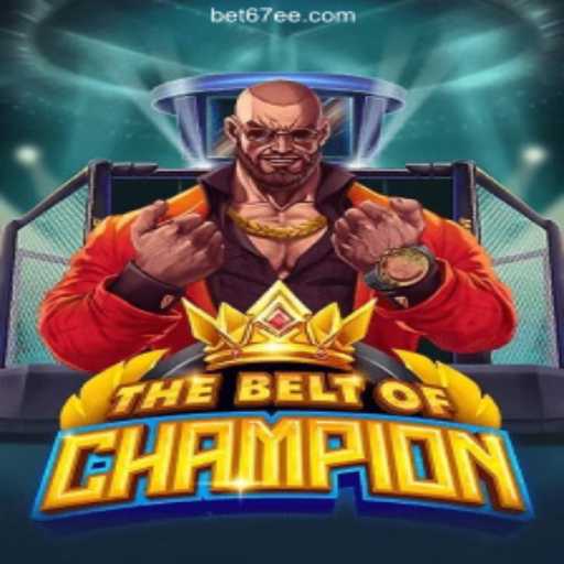 TheBeltOfChampion: A Thrilling Experience on 67EE.COM Platform-Oficial Slots Brasil